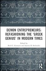 Demon Entrepreneurs: Refashioning the Greek Genius in Modern Times