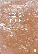 Design by Fire: Resistance, Co-Creation and Retreat in the Pyrocene