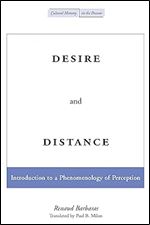 Desire and Distance: Introduction to a Phenomenology of Perception (Cultural Memory in the Present)