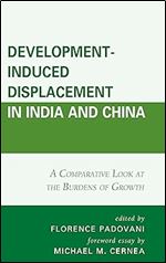 Development-Induced Displacement in India and China: A Comparative Look at the Burdens of Growth