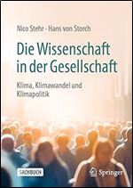 Die Wissenschaft in der Gesellschaft: Klima, Klimawandel und Klimapolitik (German Edition)
