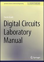 Digital Circuits Laboratory Manual (Synthesis Lectures on Electrical Engineering)