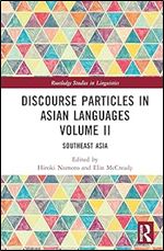 Discourse Particles in Asian Languages Volume II (Routledge Studies in Linguistics)