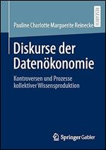 Diskurse der Daten konomie: Kontroversen und Prozesse kollektiver Wissensproduktion (German Edition)