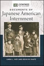 Documents of Japanese American Internment (Eyewitness to History)