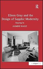 Eileen Gray and the Design of Sapphic Modernity: Staying In