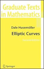 Elliptic Curves (Graduate Texts in Mathematics, 111) Ed 2