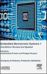 Embedded Mechatronic Systems 2: Analysis of Failures, Predictive Reliability Ed 2