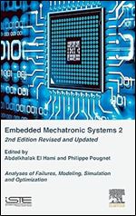 Embedded Mechatronic Systems 2: Analysis of Failures, Modeling, Simulation and Optimization Ed 2