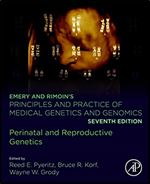 Emery and Rimoin's Principles and Practice of Medical Genetics and Genomics: Perinatal and Reproductive Genetics