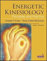 Energetic Kinesiology: Principles and Practice