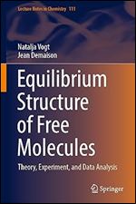 Equilibrium Structure of Free Molecules: Theory, Experiment, and Data Analysis (Lecture Notes in Chemistry, 111)