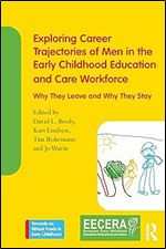 Exploring Career Trajectories of Men in the Early Childhood Education and Care Workforce (Towards an Ethical Praxis in Early Childhood)