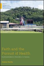 Faith and the Pursuit of Health: Cardiometabolic Disorders in Samoa (Medical Anthropology)