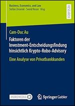 Faktoren der Investment-Entscheidungsfindung hinsichtlich Krypto-Robo-Advisory: Eine Analyse von Privatbankkunden (Business, Economics, and Law) (German Edition)