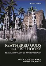 Feathered Gods and Fishhooks: The Archaeology of Ancient Hawai i, Revised Edition Ed 2