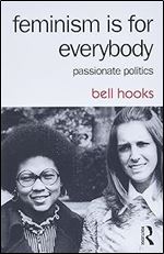 Feminism Is for Everybody: Passionate Politics Ed 2