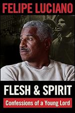 Flesh and Spirit: Confessions of a Young Lord