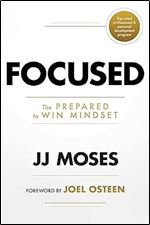 Focused: The Prepared to Win Mindset