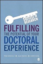 Fulfilling the Potential of Your Doctoral Experience (Success in Research)