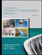 Fundamentals of Hydraulic Engineering Systems Ed 5