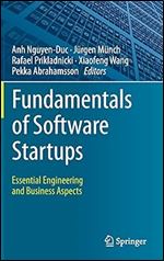 Fundamentals of Software Startups: Essential Engineering and Business Aspects