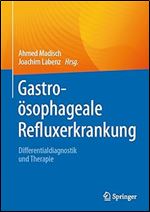 Gastro sophageale Refluxerkrankung: Differentialdiagnostik und Therapie (German Edition)