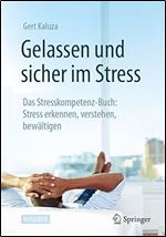 Gelassen und sicher im Stress: Das Stresskompetenz-Buch: Stress erkennen, verstehen, bew ltigen (German Edition) Ed 8
