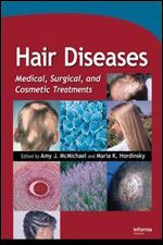 Hair and Scalp Diseases: Medical, Surgical, and Cosmetic Treatments (Basic and Clinical Dermatology)