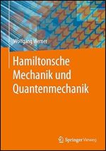 Hamiltonsche Mechanik und Quantenmechanik (German Edition)