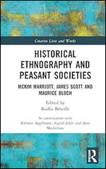 Historical Ethnography and Peasant Societies (Creative Lives and Works)
