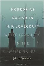Horror as Racism in H. P. Lovecraft: White Fragility in the Weird Tales