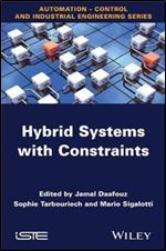 Hybrid Systems with Constraints (Automation - Control and Industrial Engineering)