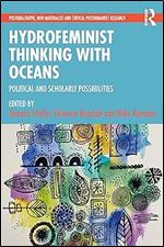Hydrofeminist Thinking With Oceans (Postqualitative, New Materialist and Critical Posthumanist Research)