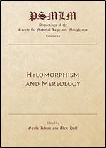 Hylomorphism and Mereology (Proceedings of the Society for Medieval Logic and Metaphysic)