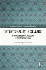 Intentionality in Sellars (Routledge Studies in American Philosophy)