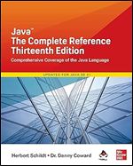 Java: The Complete Reference, Thirteenth Edition (Complete Reference Series) Ed 13