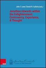 Jonathan Edwards within the Enlightenment: Controversy, Experience and Thought (New Directions in Jonathan Edwards Studies, 7)
