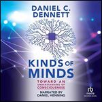 Kinds of Minds: Toward an Understanding of Consciousness [Audiobook]