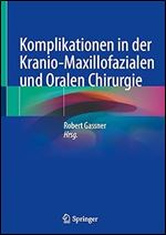 Komplikationen in der Kranio-Maxillofazialen und Oralen Chirurgie (German Edition)