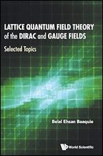 LATTICE QUANTUM FIELD THEORY OF THE DIRAC AND GAUGE FIELDS: SELECTED TOPICS