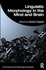 Linguistic Morphology in the Mind and Brain (Current Issues in the Psychology of Language)