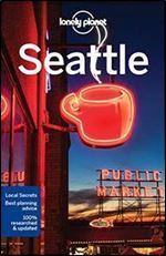 Lonely Planet Seattle, 7th Edition