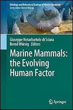 Marine Mammals: the Evolving Human Factor: The Evolving Human Factor (Ethology and Behavioral Ecology of Marine Mammals)