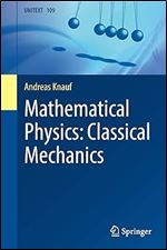Mathematical Physics: Classical Mechanics (UNITEXT, 109)