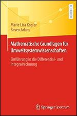 Mathematische Grundlagen f r Umweltsystemwissenschaften: Einf hrung in die Differential- und Integralrechnung (German Edition)
