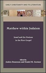 Matthew within Judaism (Early Christianity and Its Literature)