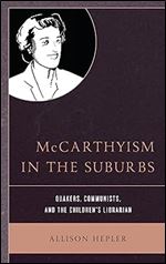 McCarthyism in the Suburbs: Quakers, Communists, and the Children's Librarian