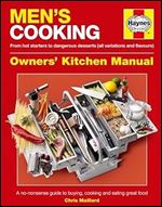 Men's Cooking: A No-Nonsense Guide to Buying, Cooking and Eating Great Food (Owner's Kitchen Manual)