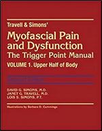 Myofascial Pain and Dysfunction: The Trigger Point Manual, Vol. 1 - Upper Half of Body Ed 2